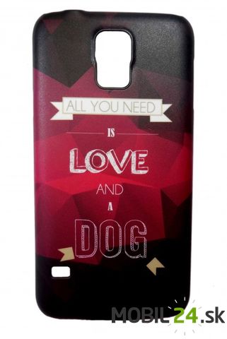 Puzdro pre Samsung Galaxy S5 All you need is LOVE and a DOG